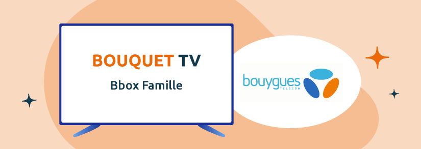 Bouquet TV Bbox Famille