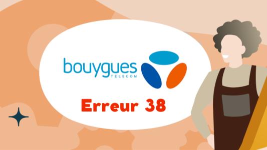 erreur 38 Bouygues